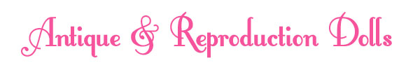 Antique & Repro Dolls
