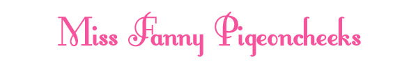 Miss Fanny Pigeoncheeks